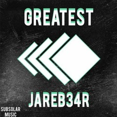 Jareb34r - Greatest (Original Mix)