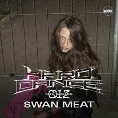 HARD DANCE 012 - Swan Meat