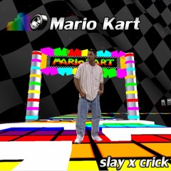 Slay x Crick - Mario Kart (@prodbyswami)🍄🚥🌈