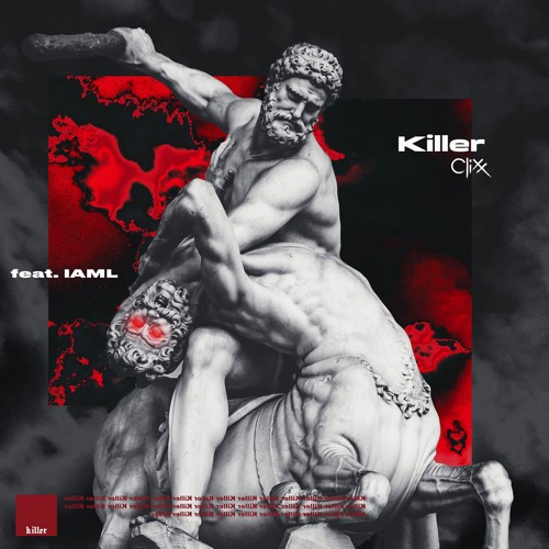 Clixx - Killer (feat. IAML)