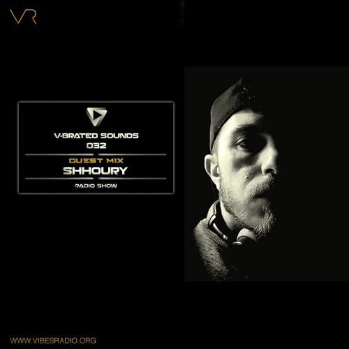 Shhoury - V-Brated Sounds #032 May 2019 (Guest mix)