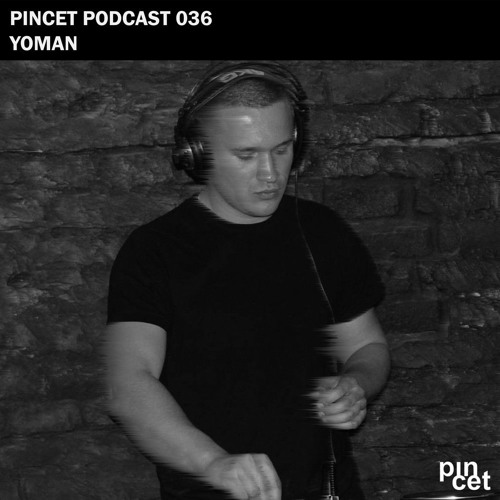 Pincet Podcast 036 – Yoman
