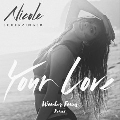Nicole Scherzinger - Your Love (Wonder Foxes Remix)