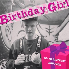 LO^TO BIRTHDAY DUB PACK - PREVIEW - (SOLD OUT)