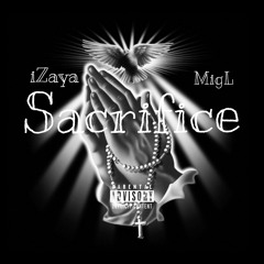 Sacrifice - iZaya X MigL (Prod. By Palaze)