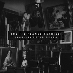 You [In Flames Reprise] ft. Crywolf