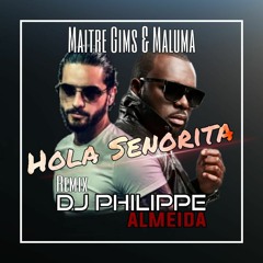 Maitre Gims Feat. Maluma - Hola Senorita (remix DJ PHILIPPE ALMEIDA)