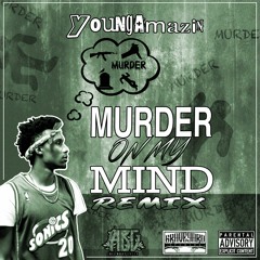 Murder On My Mind Remix - Young Amazin