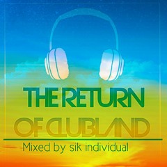 THE RETURN OF CLUBLAND 2019 (SIK INDIVIDUAL)