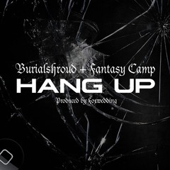 hang up feat. Fantasy Camp (prod by foxwedding)