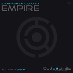 Stan Kolev, Matan Caspi - Empire (DJ Lion Remix) Outta Limits