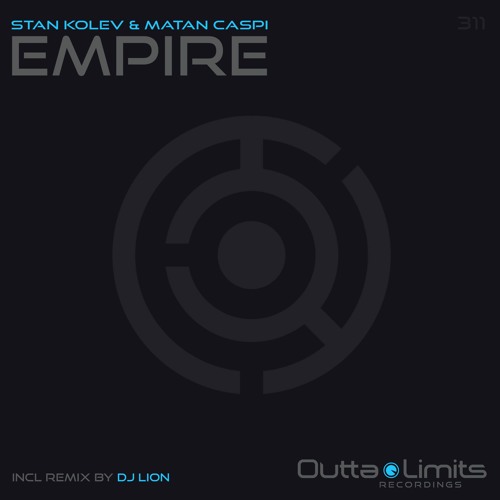 Stan Kolev, Matan Caspi - Empire (DJ Lion Remix) Outta Limits