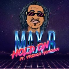 Max B - Hold On (feat. French Montana) [Clean]