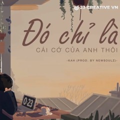 Đó Chỉ Là Cái Cớ Của Anh Thôi - KAH (Prod. By New$oulZ)