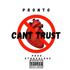 CANT TRUST - Prod. Xtravulous