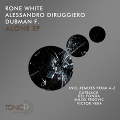 TDR072 || Rone White, Alessandro Diruggiero, Dubman F. - Alone (Victor Vera Remix) OUT NOW!!!