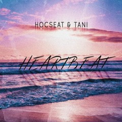 Hocseat & Tani - Heartbeat (FREE DOWNLOAD)