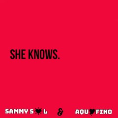 She Knows (AquaFino & Sammysol)