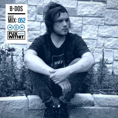 FUXWITHIT Guest Mix: 052 - B-Dos