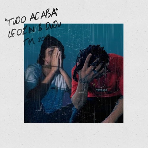 Dudu x Leozin - Tudo acaba (Prod. Ecologyk)(Klzy Repost)