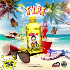 Sikka Rymes - Type (Raw) [Drop Dem Riddim]