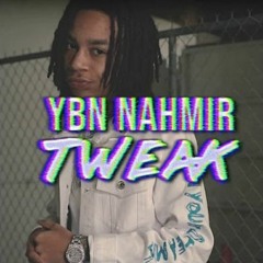 YBN Nahmir - Tweak