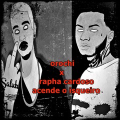 Orochi part. Rapha Cardoso - Acende O Isqueiro 🔥 [REMIX]