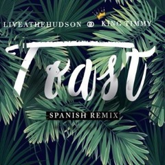 Toast (Spanish Remix) feat. LiveAtheHudson