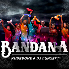 Bandana - Rudebone & Dj Kunsept