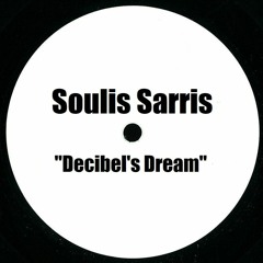 Soulis Sarris - Decibel's Dream (Original Mix)