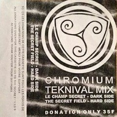 Chromium Teknival Mix - Le Champ Secret (Side A)