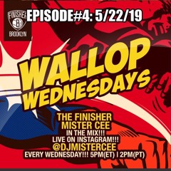 MISTER CEE WALLOP WEDNESDAYS EPISODE#4: 5/22/19