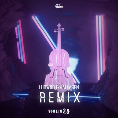 Helion - Violin 2.0 (Ludwiig & Hallasen Remix)