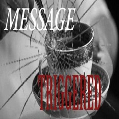 Message - Triggered Remix