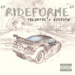 "Ride For Me" - TrejaiTre x Zoeblow