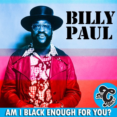 Billy Paul - Am I Black Enough For You (CMAN EDIT)| Free Download💥