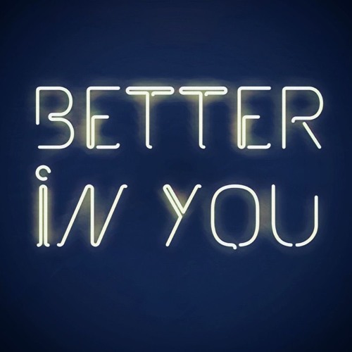 Better In You