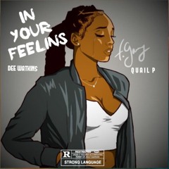 In Your Feelings (Feat Quail P)