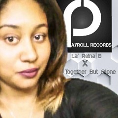 Together But Alone (La Reina B)