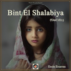 Bint El Shalabiya (Oud Mix)