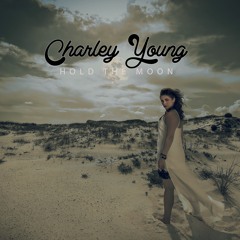 Hold the Moon - Charley Young