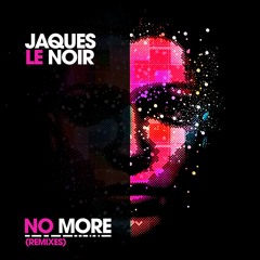 Jaques Le Noir - No More (Combo! Remix)