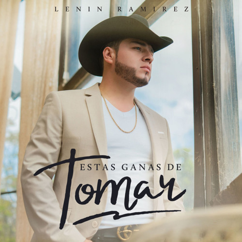 Estas Ganas De Tomar - Lenin Ramirez 2019 Exclusivo!