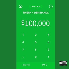 TWERK 4 DEM BAND$ (FEAT. JAY D)