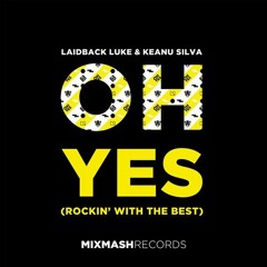Laidback Luke & Keanu Silva - Oh Yes (Rockin' With The Best) [RetroVision Extended Remix]