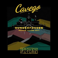 Cavego - Hunderfossen (Broken Future Edit) [Free Download]