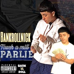 BANKROLLNICK - Touch A Mill
