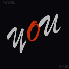 YOU - Ponyd (Prod. By Admiral)