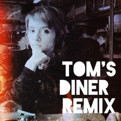 ****RE-MIX****Tom's Diner ReMix