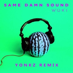 Same Damn Sound (Yonkz Remix)